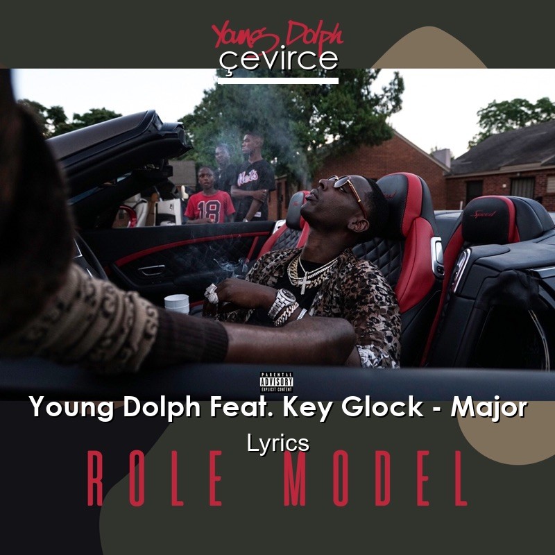 Young Dolph Feat. Key Glock – Major Lyrics