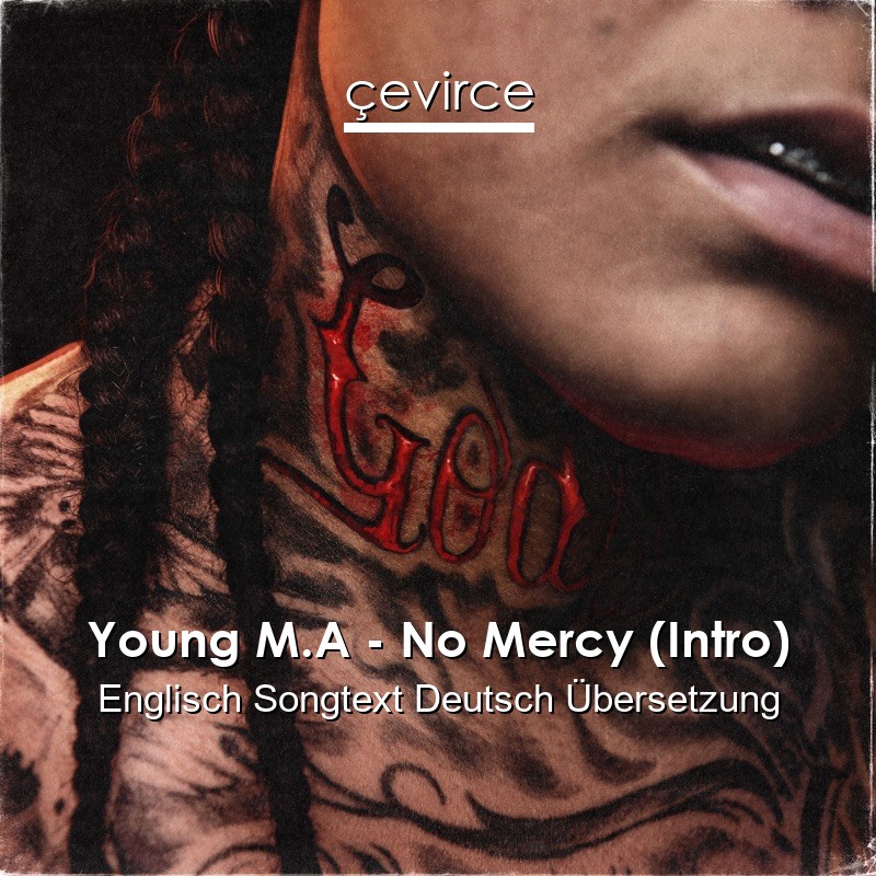 Young M.A – No Mercy (Intro) Englisch Songtext Deutsch Übersetzung