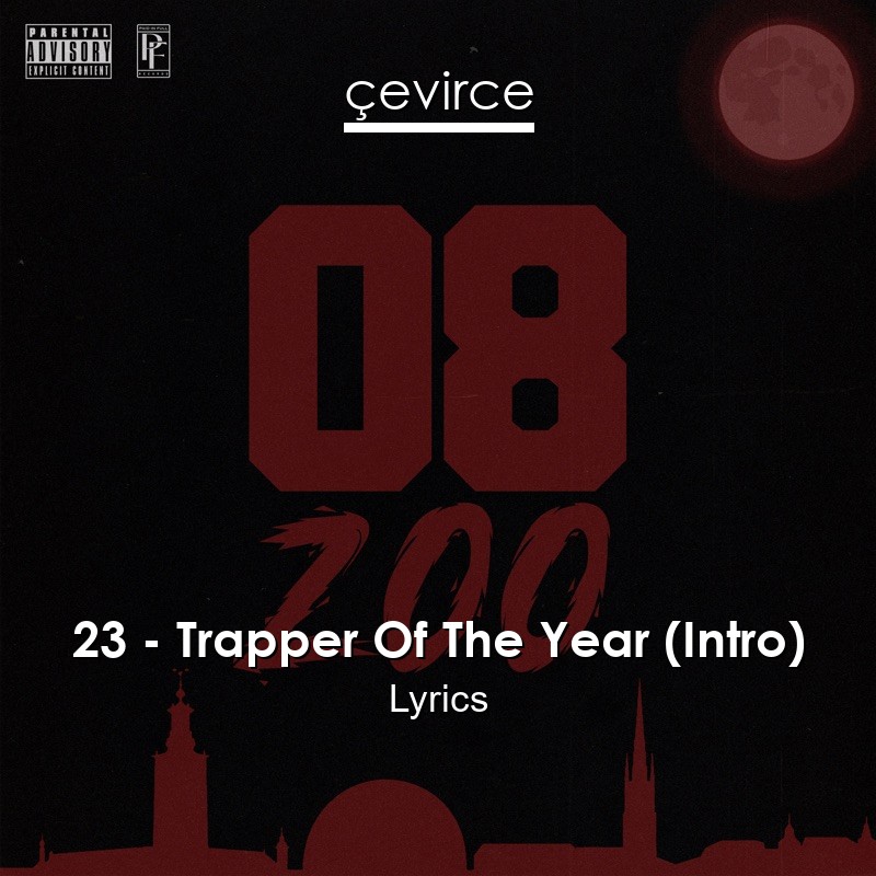 23 – Trapper Of The Year (Intro) Lyrics