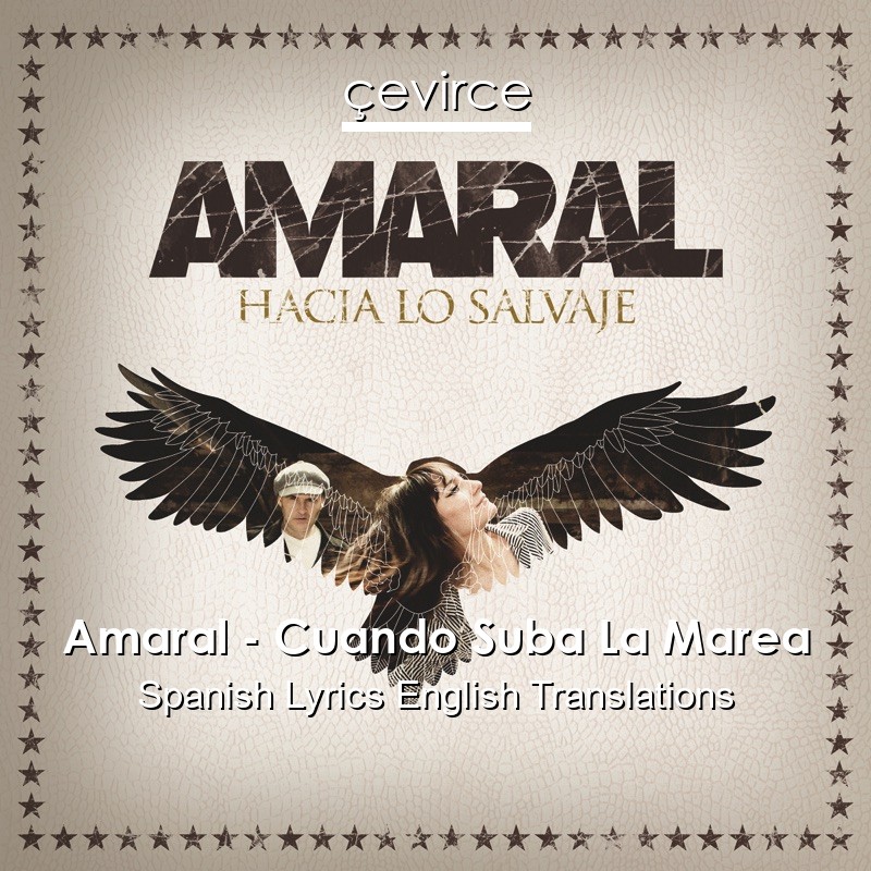 Amaral – Cuando Suba La Marea Spanish Lyrics English Translations