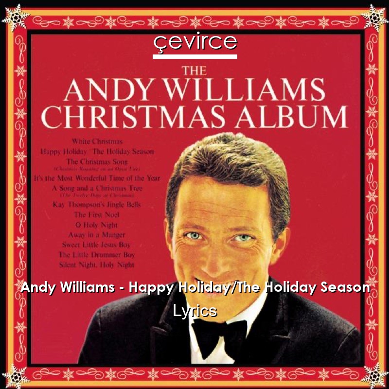 Andy Williams – Happy Holiday/The Holiday Season Lyrics