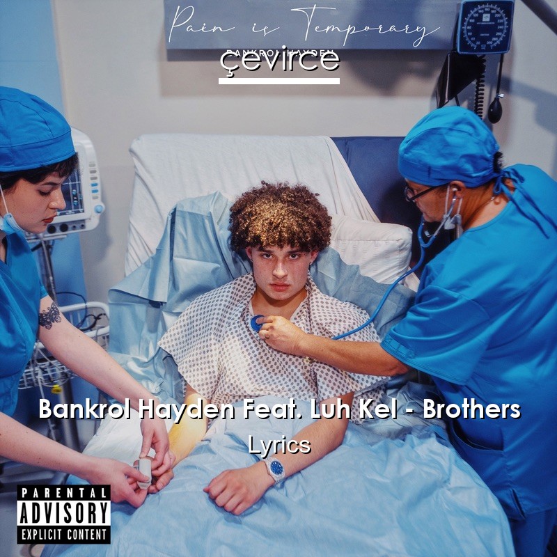 Bankrol Hayden Feat. Luh Kel – Brothers Lyrics