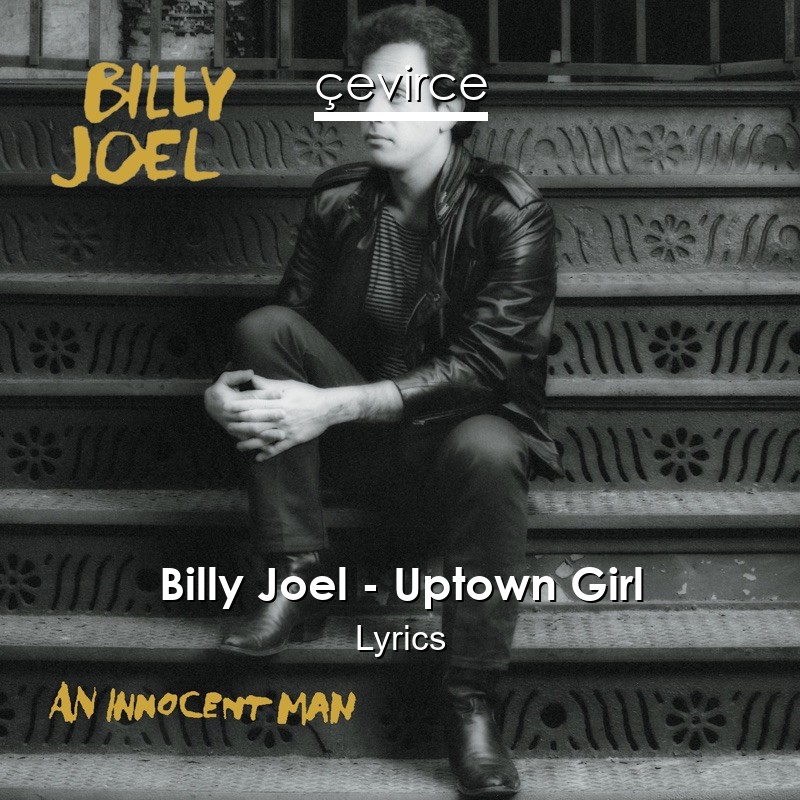 Billy Joel – Uptown Girl Lyrics