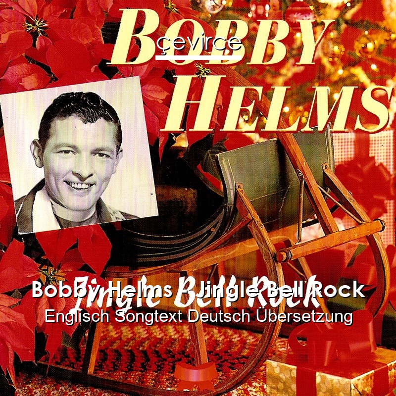 Bobby Helms – Jingle Bell Rock Englisch Songtext Deutsch Übersetzung