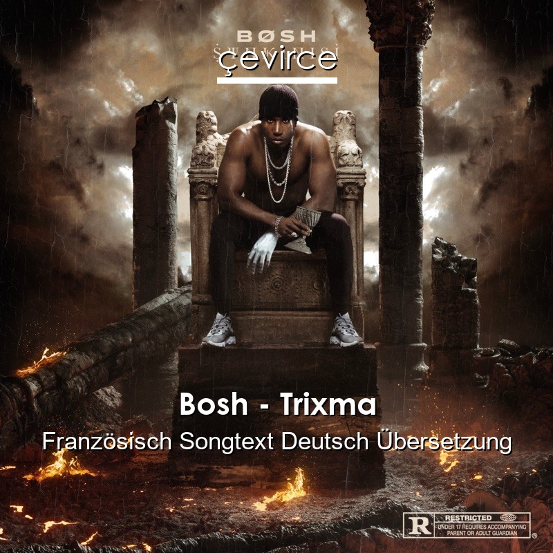 Bosh – Trixma Französisch Songtext Deutsch Übersetzung