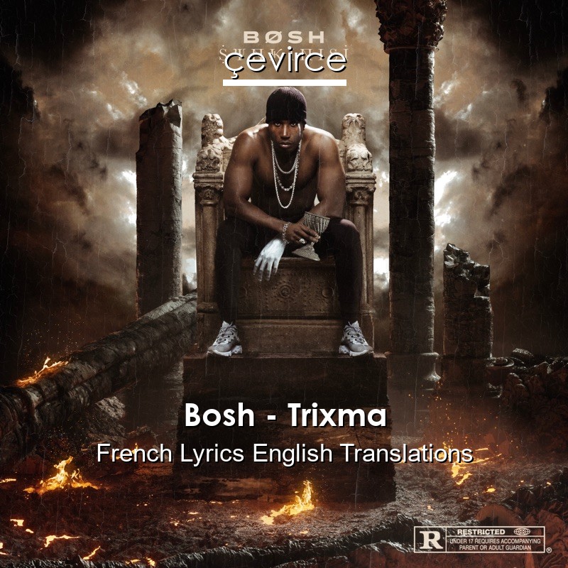 Bosh – Trixma French Lyrics English Translations