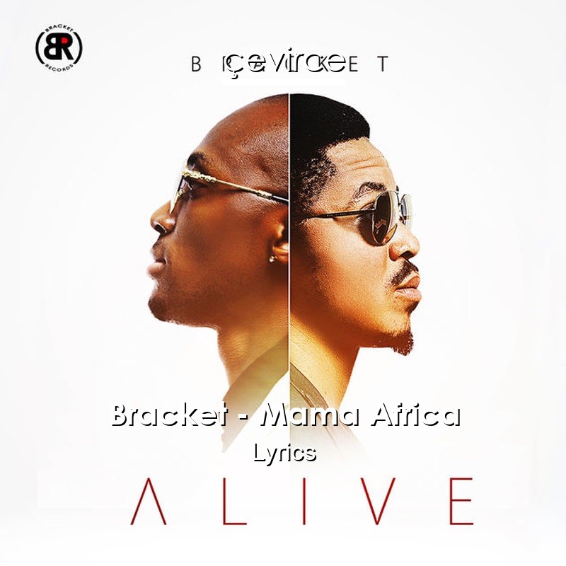 Bracket – Mama Africa Lyrics