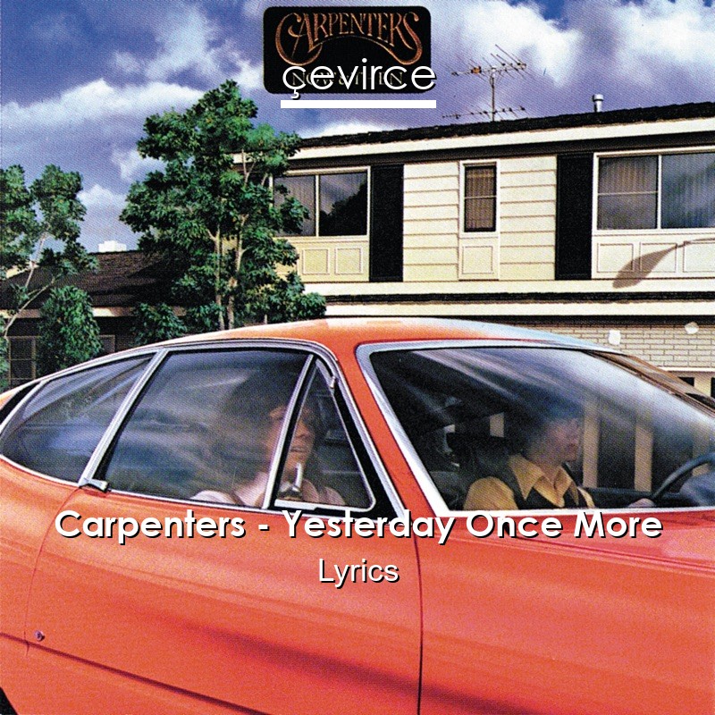 Carpenters – Yesterday Once More Lyrics