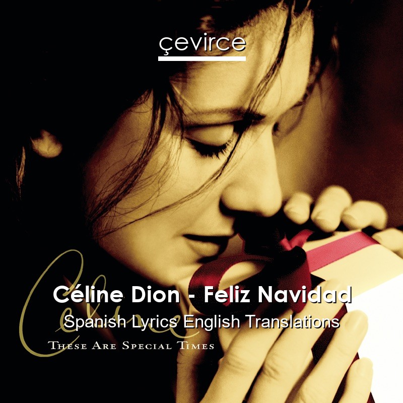 Céline Dion – Feliz Navidad Spanish Lyrics English Translations