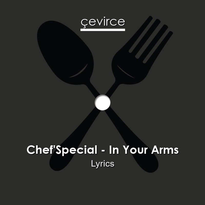 Chef’Special – In Your Arms Lyrics