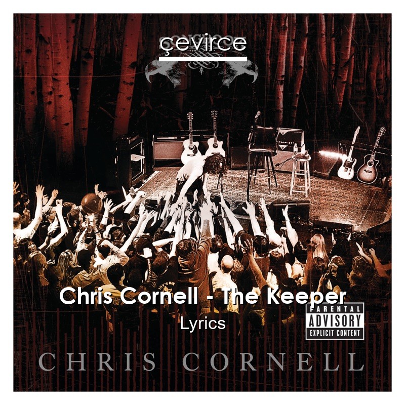 Chris Cornell – The Keeper Lyrics