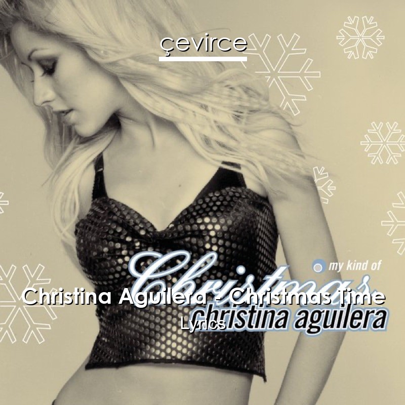 Christina Aguilera – Christmas Time Lyrics