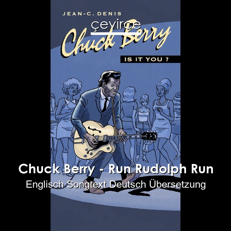 Chuck Berry – Run Rudolph Run Englisch Songtext Deutsch Übersetzung