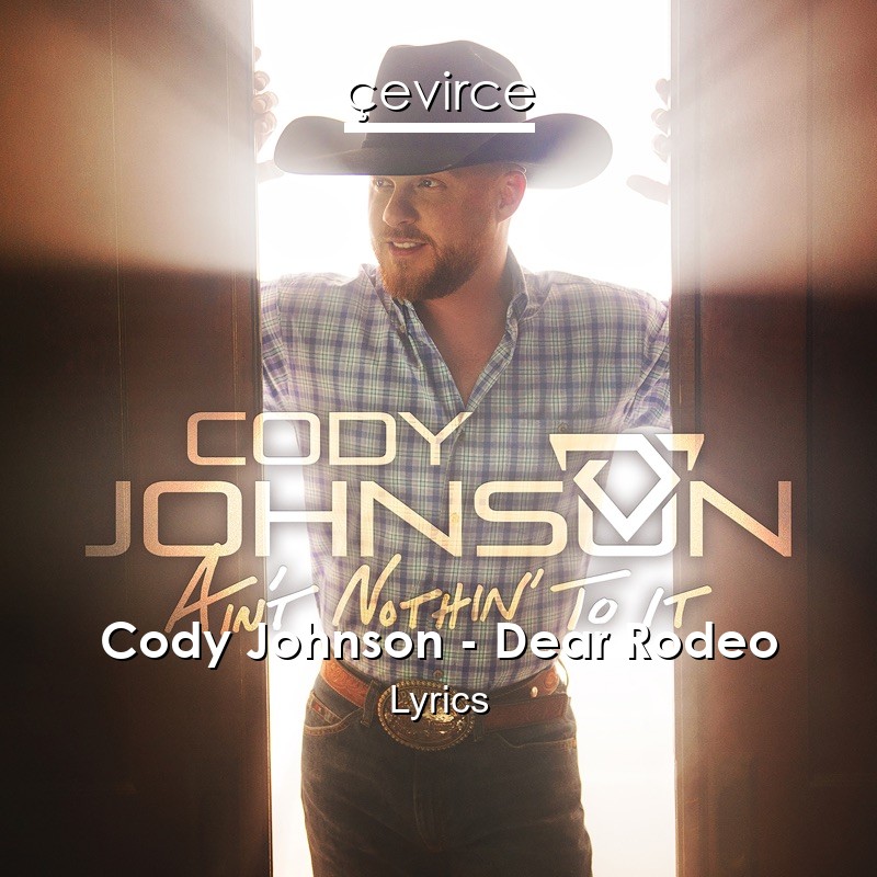 Cody Johnson – Dear Rodeo Lyrics