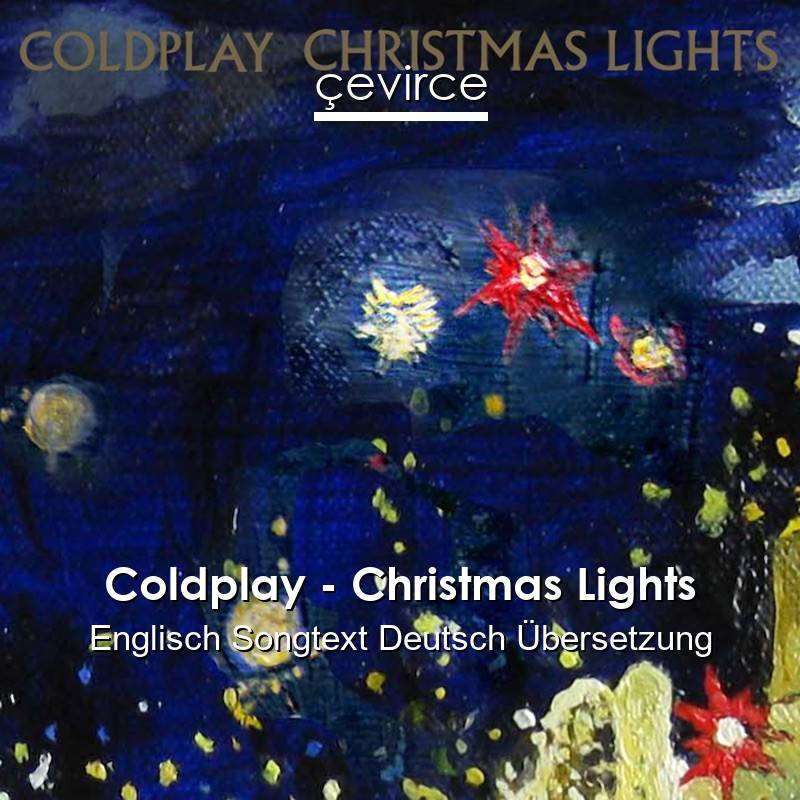 Coldplay – Christmas Lights Englisch Songtext Deutsch Übersetzung