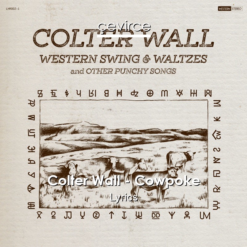 Colter Wall – Cowpoke Lyrics