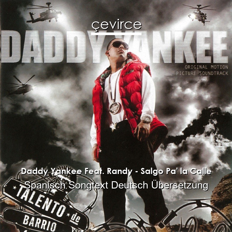 Daddy Yankee Feat. Randy – Salgo Pa’ la Calle Spanisch Songtext Deutsch Übersetzung