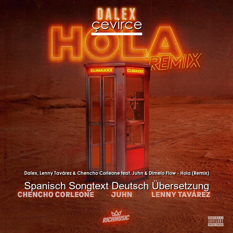 Dalex, Lenny Tavárez & Chencho Corleone feat. Juhn & Dímelo Flow – Hola  (Remix) Spanisch Songtext Deutsch Übersetzung - lyrics | çevirce