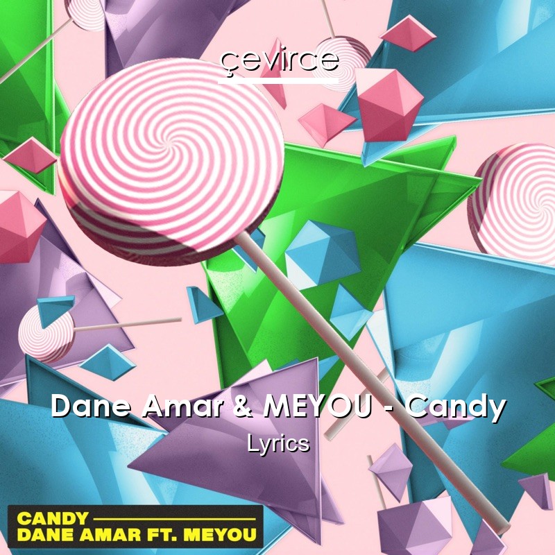 Dane Amar & MEYOU – Candy Lyrics