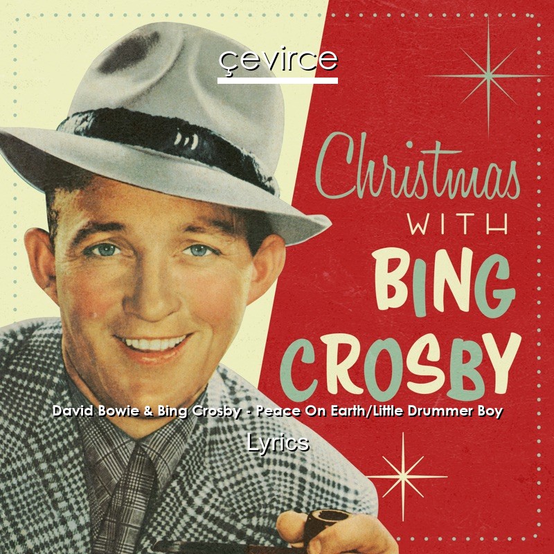 David Bowie & Bing Crosby – Peace On Earth/Little Drummer Boy Lyrics