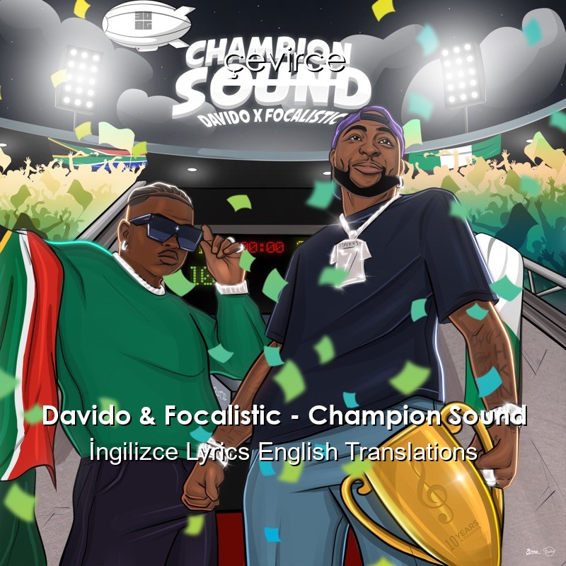 Davido & Focalistic – Champion Sound  Lyrics English Translations