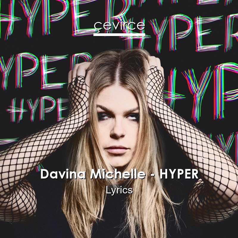 Davina Michelle – HYPER Lyrics