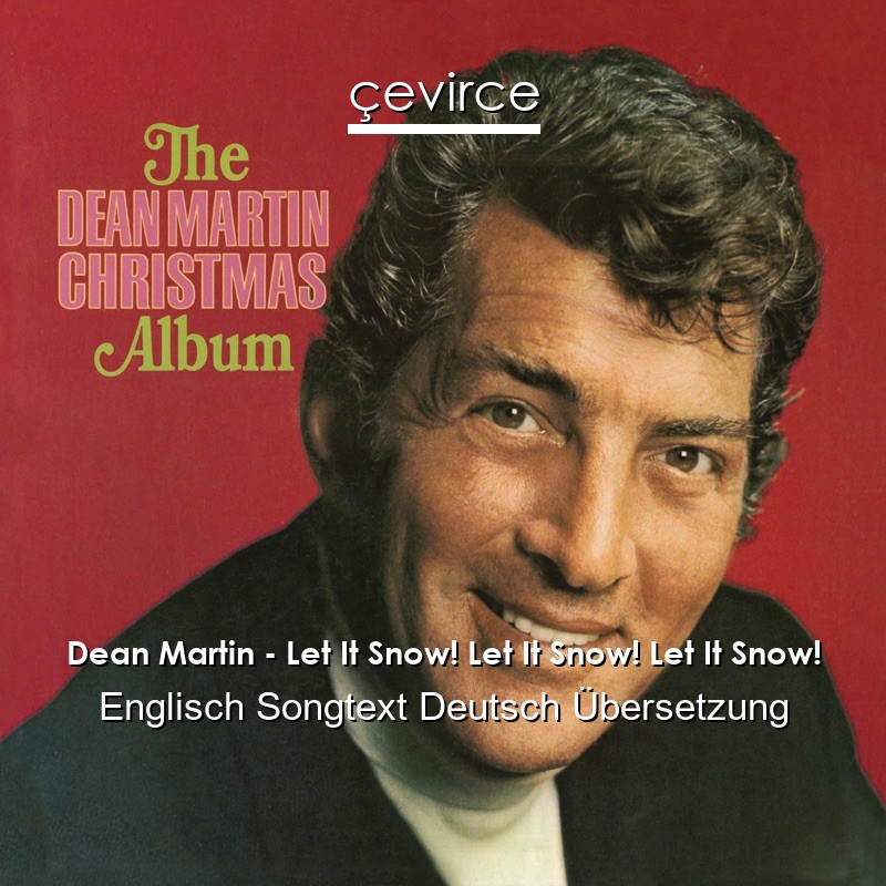 Dean Martin – Let It Snow! Let It Snow! Let It Snow! Englisch Songtext Deutsch Übersetzung