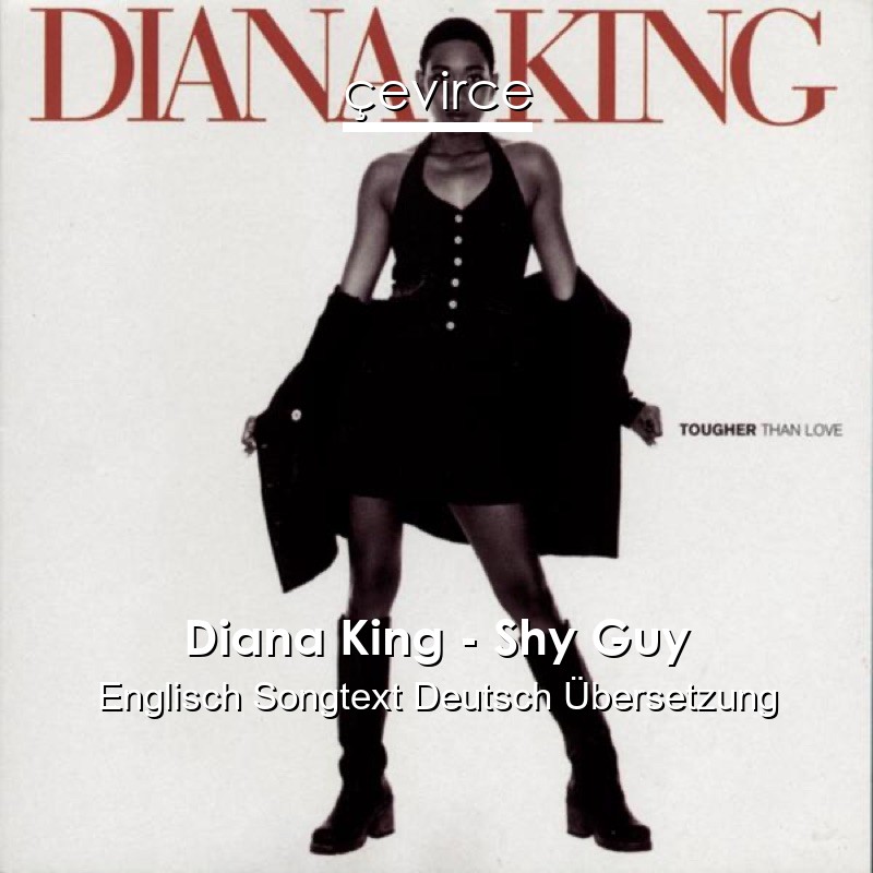 Diana King – Shy Guy Englisch Songtext Deutsch Übersetzung