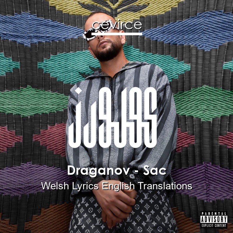 Draganov – Sac Welsh Lyrics English Translations