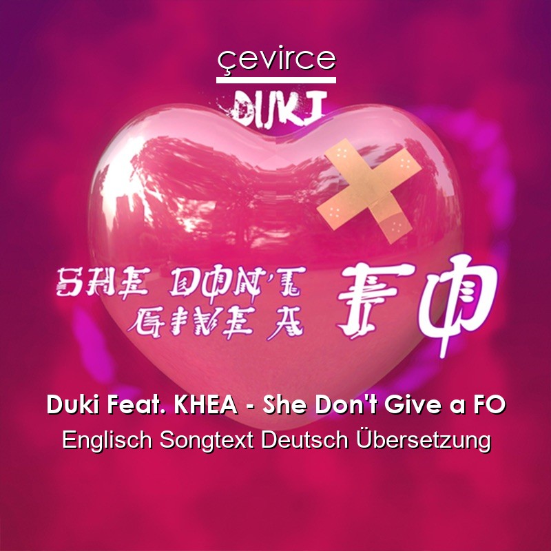 Duki Feat. KHEA – She Don’t Give a FO Englisch Songtext Deutsch Übersetzung