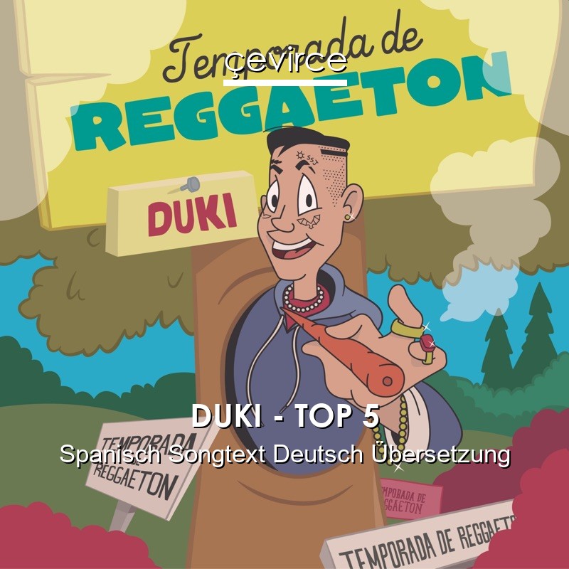 DUKI – TOP 5 Spanisch Songtext Deutsch Übersetzung