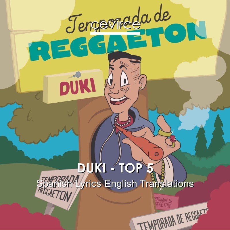 DUKI – TOP 5 Spanish Lyrics English Translations