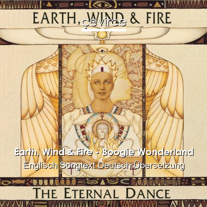 Earth, Wind & Fire – Boogie Wonderland Englisch Songtext Deutsch Übersetzung