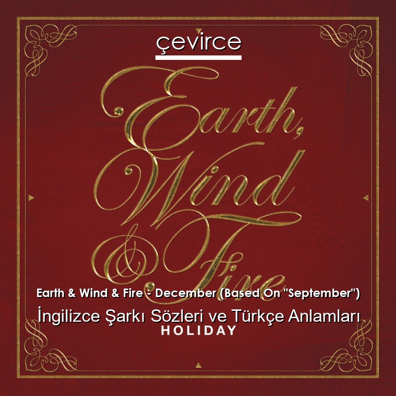 Earth & Wind & Fire – December (Based On “September”) İngilizce Şarkı Sözleri Türkçe Anlamları