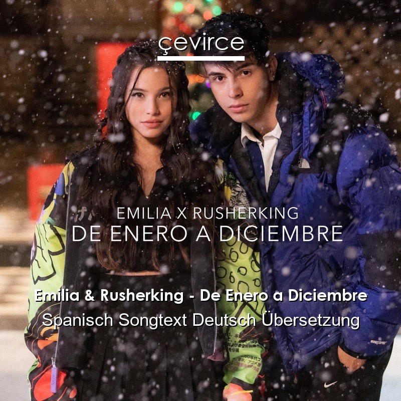 Emilia & Rusherking – De Enero a Diciembre Spanisch Songtext Deutsch Übersetzung