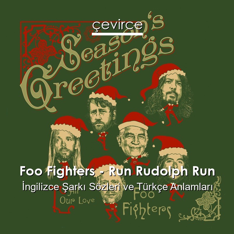 Foo Fighters – Run Rudolph Run İngilizce Şarkı Sözleri Türkçe Anlamları