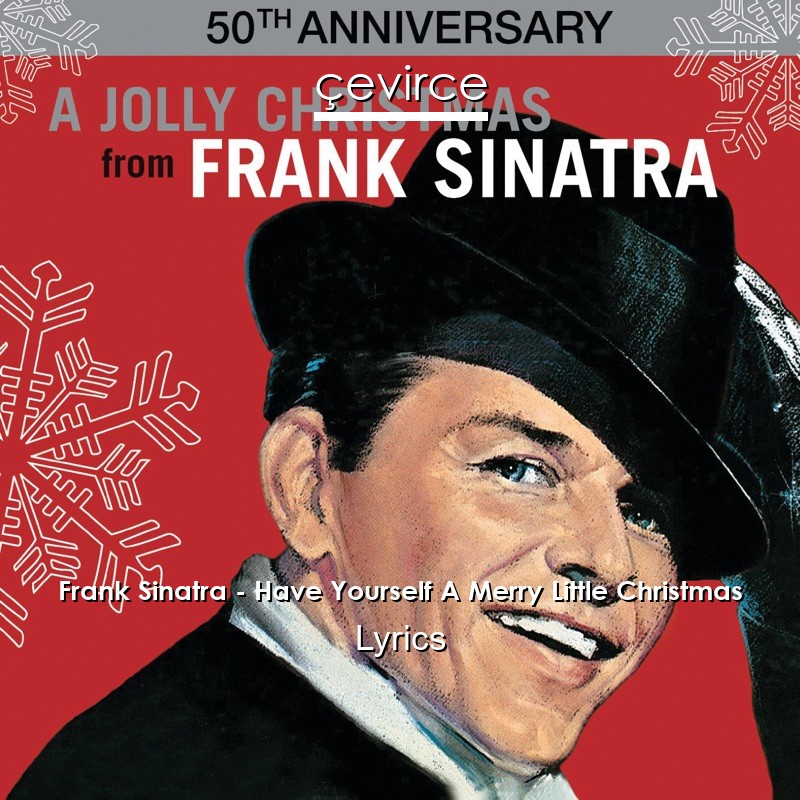 Frank Sinatra – Have Yourself A Merry Little Christmas Lyrics