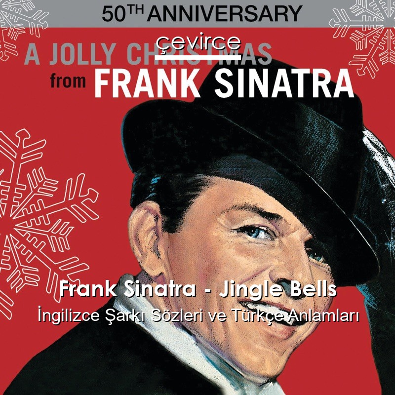 Frank Sinatra – Jingle Bells İngilizce Şarkı Sözleri Türkçe Anlamları