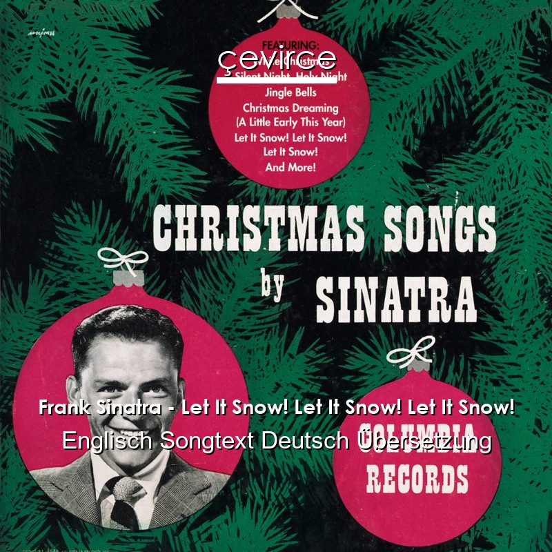 Frank Sinatra – Let It Snow! Let It Snow! Let It Snow! Englisch Songtext Deutsch Übersetzung