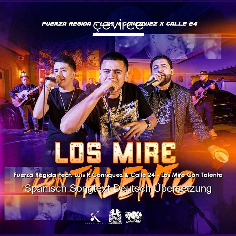 Fuerza Regida Feat. Luis R Conriquez & Calle 24 – Los Mire Con Talento Spanisch Songtext Deutsch Übersetzung
