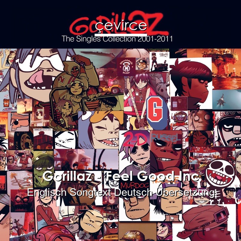 Gorillaz – Feel Good Inc Englisch Songtext Deutsch Übersetzung