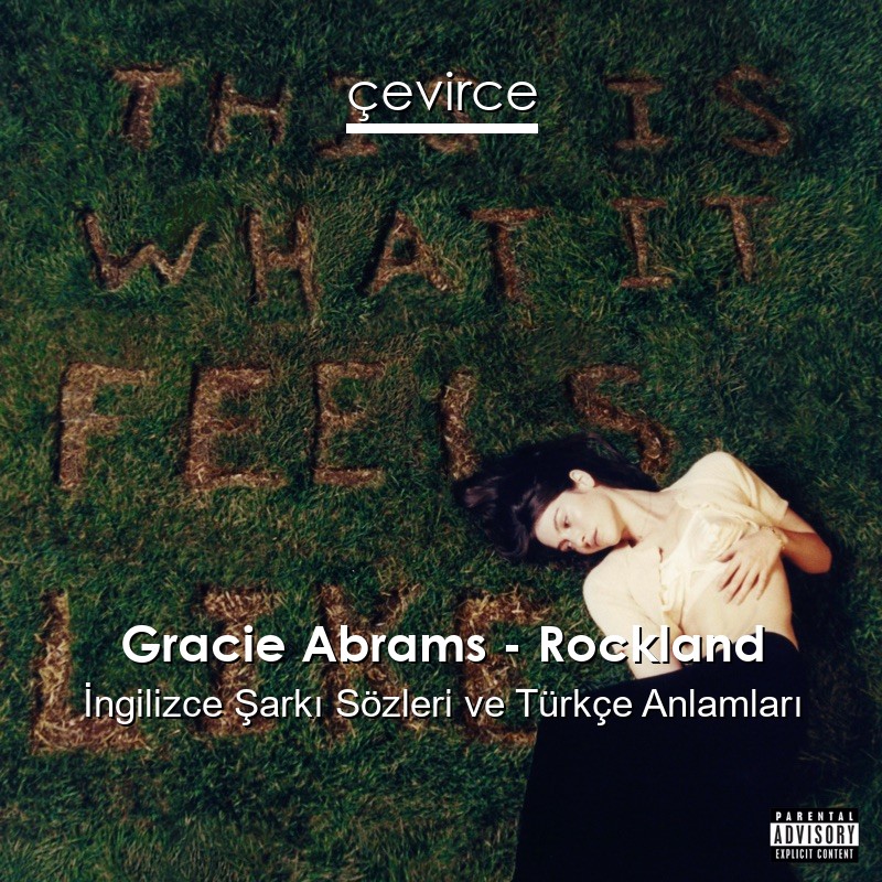 Gracie Abrams – Rockland İngilizce Şarkı Sözleri Türkçe Anlamları