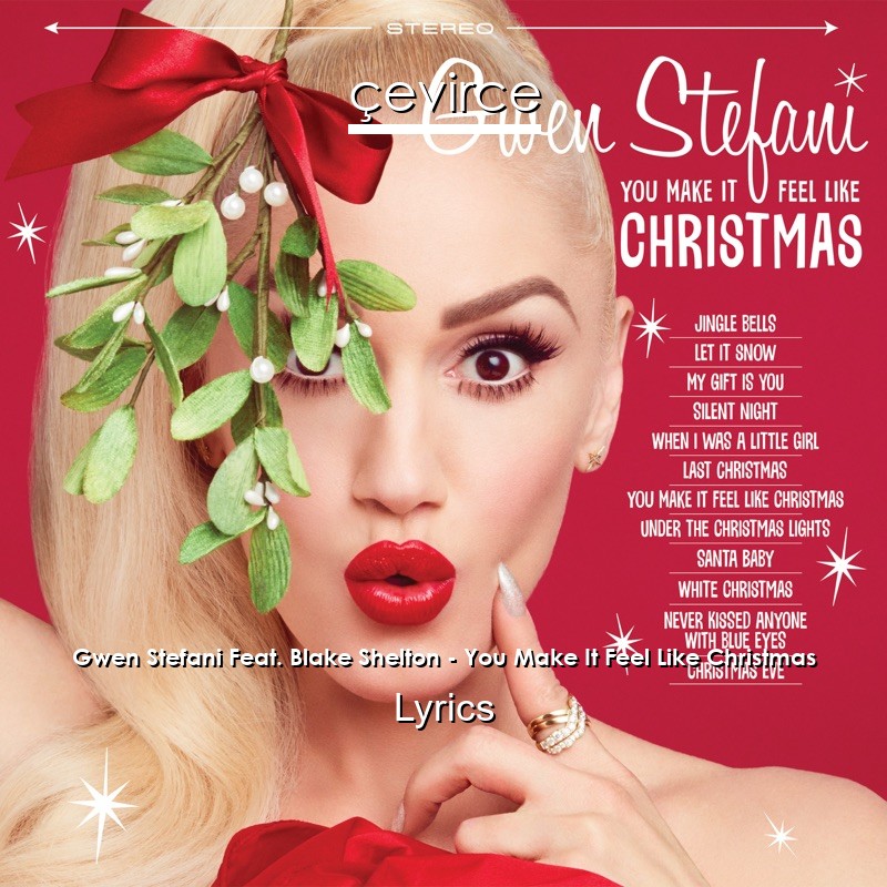 Gwen Stefani Feat. Blake Shelton – You Make It Feel Like Christmas Lyrics