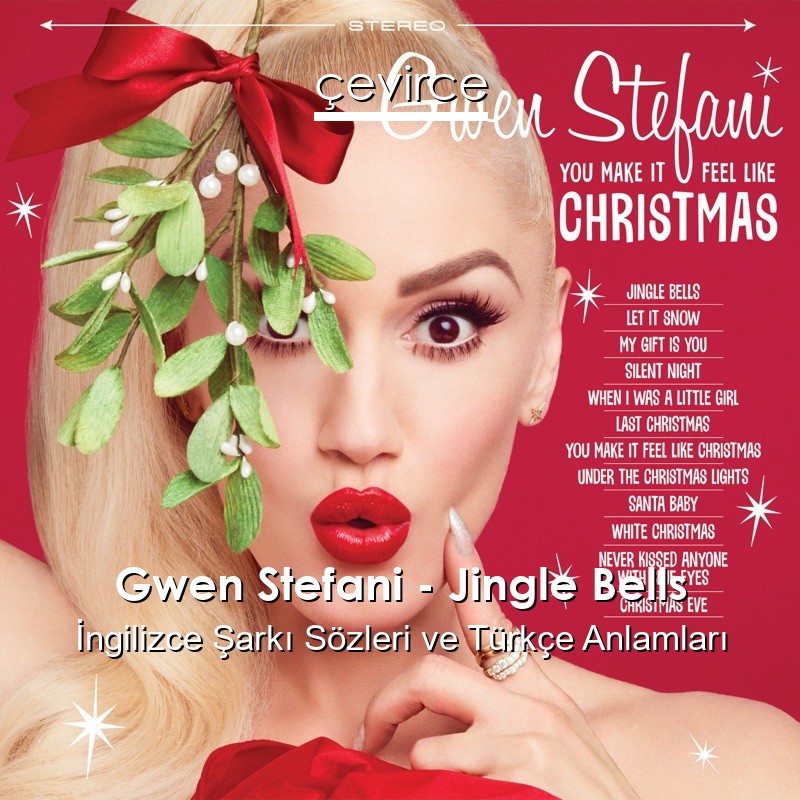 Gwen Stefani – Jingle Bells İngilizce Şarkı Sözleri Türkçe Anlamları