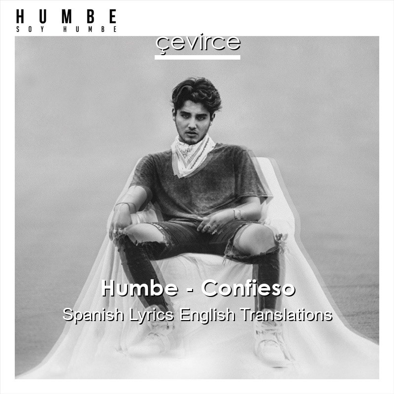 Humbe – Confieso Spanish Lyrics English Translations