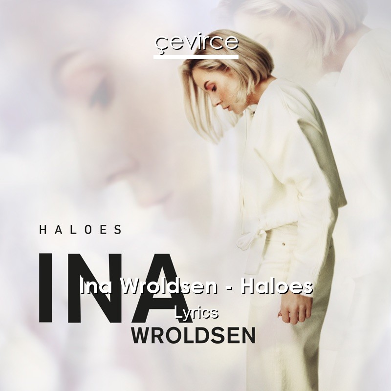 Ina Wroldsen – Haloes Lyrics