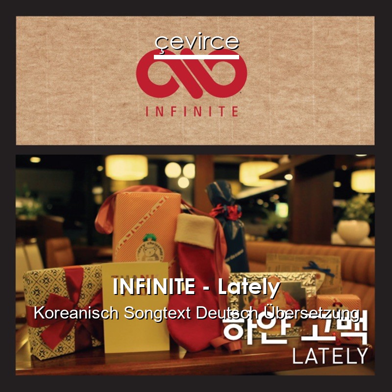 INFINITE – Lately Koreanisch Songtext Deutsch Übersetzung