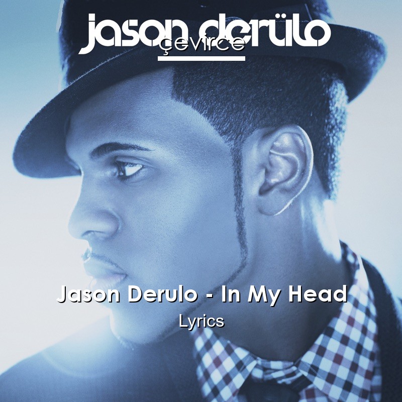 Jason Derulo – In My Head Lyrics