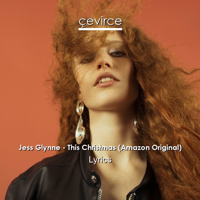 Jess Glynne – This Christmas (Amazon Original) Lyrics