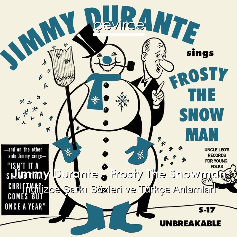 Jimmy Durante – Frosty The Snowman İngilizce Şarkı Sözleri Türkçe Anlamları